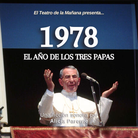 1978 El año de los tres Papas. Ficción Sonora.