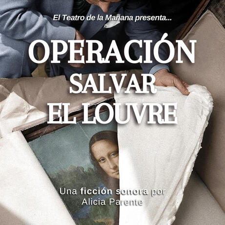 Operación Salvar el Louvre. Ficción Sonora.